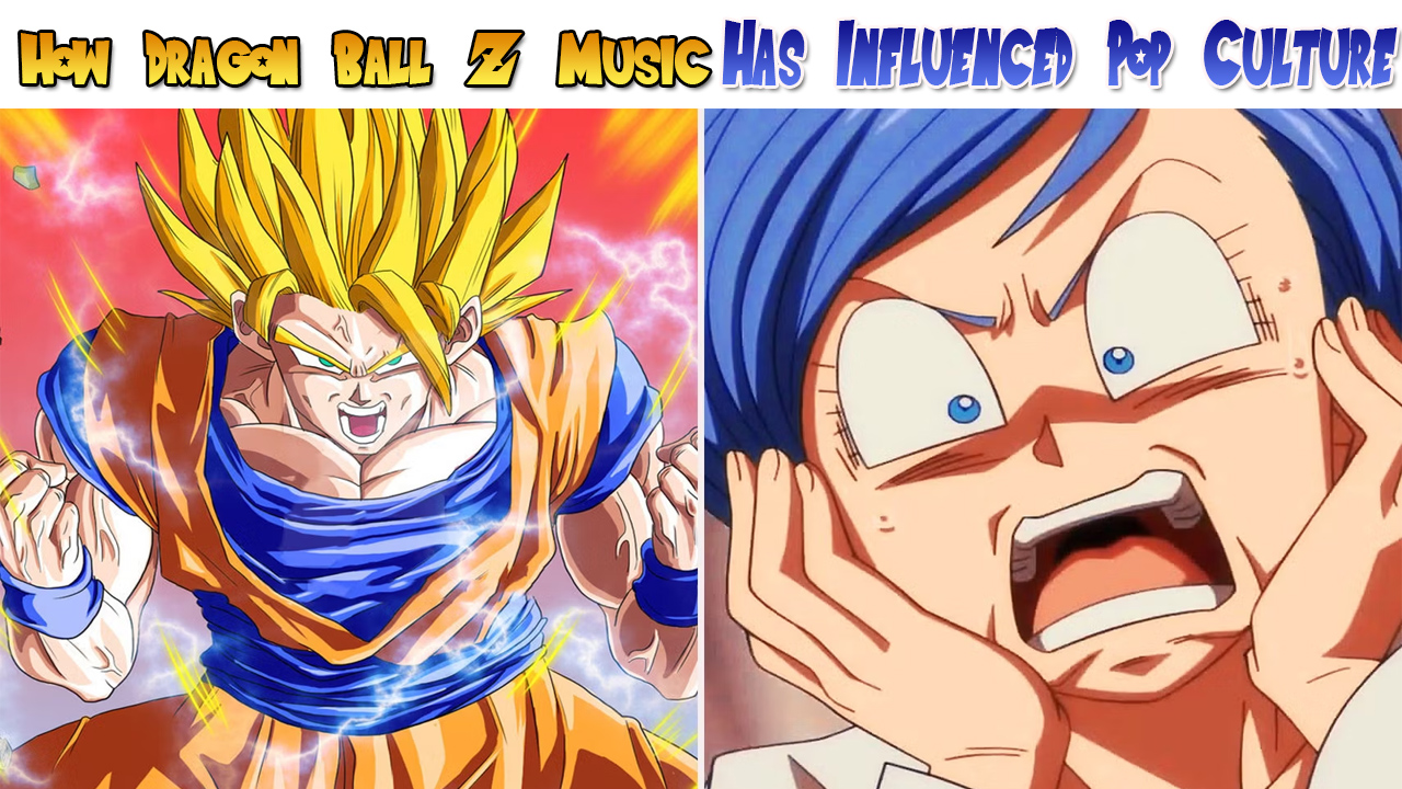 How Dragon Ball Z Music Has Influenced Pop Culture