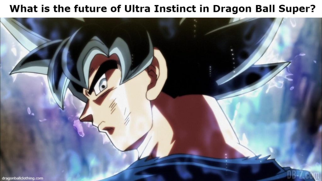 What is the future of Ultra Instinct in Dragon Ball Super