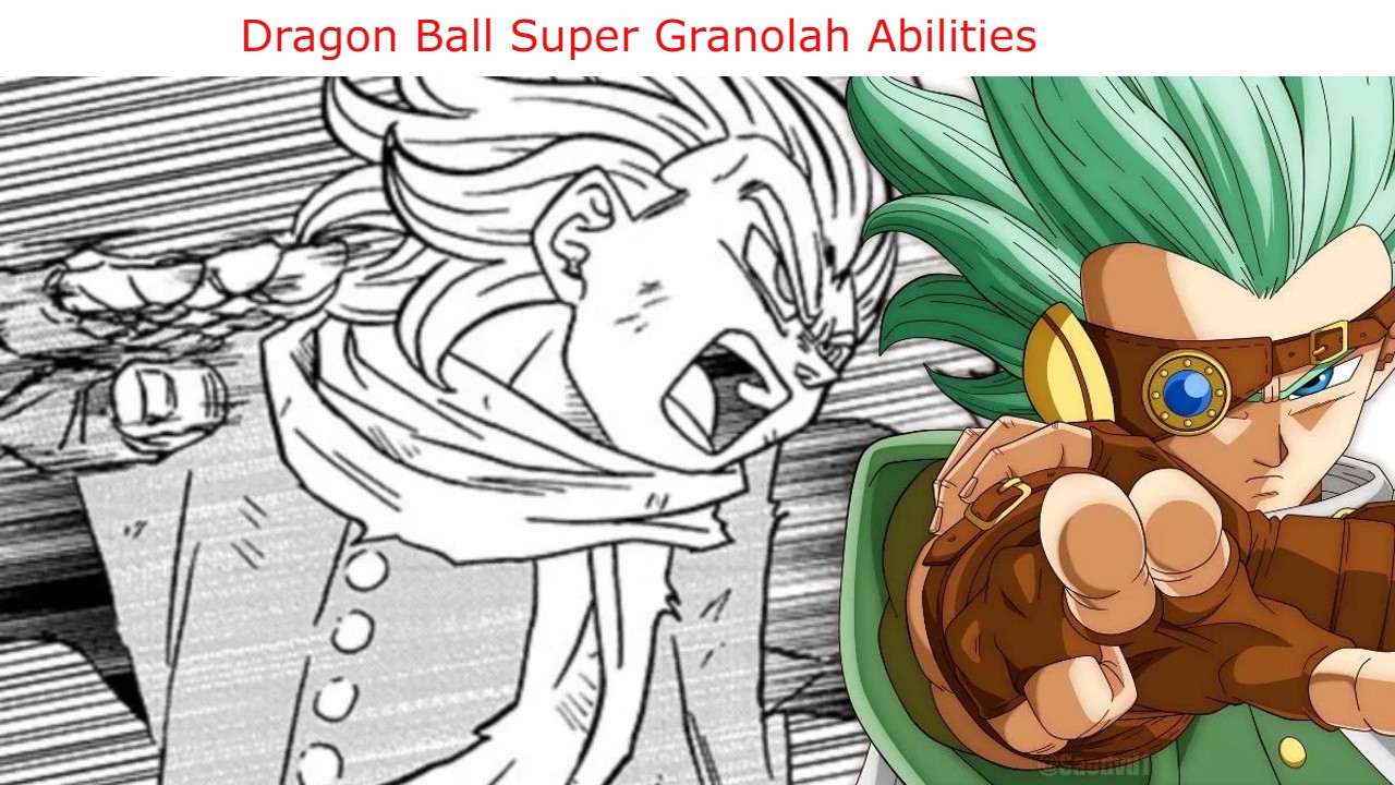 Dragon Ball Super Granolah Abilities