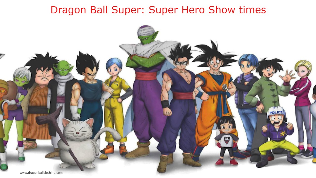 dragon ball super hero show times