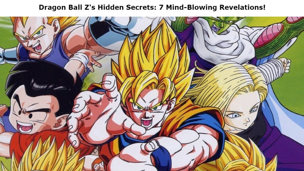 Dragon Ball Z's Hidden Secrets 7 MindBlowing Revelations! Dragon(03)
