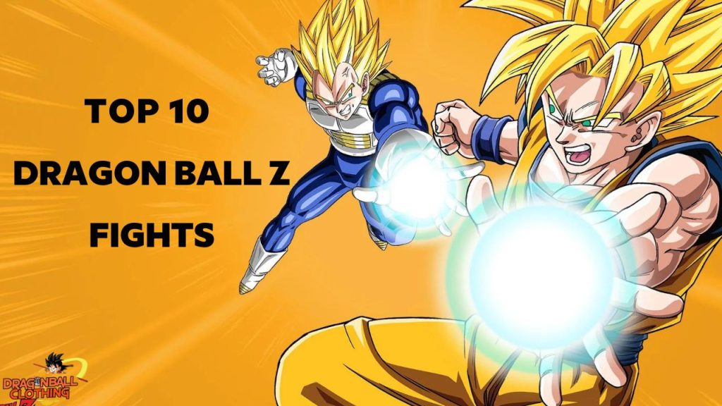 TOP 10 DRAGON BALL Z FIGHTS - Dragon Ball Z Merch