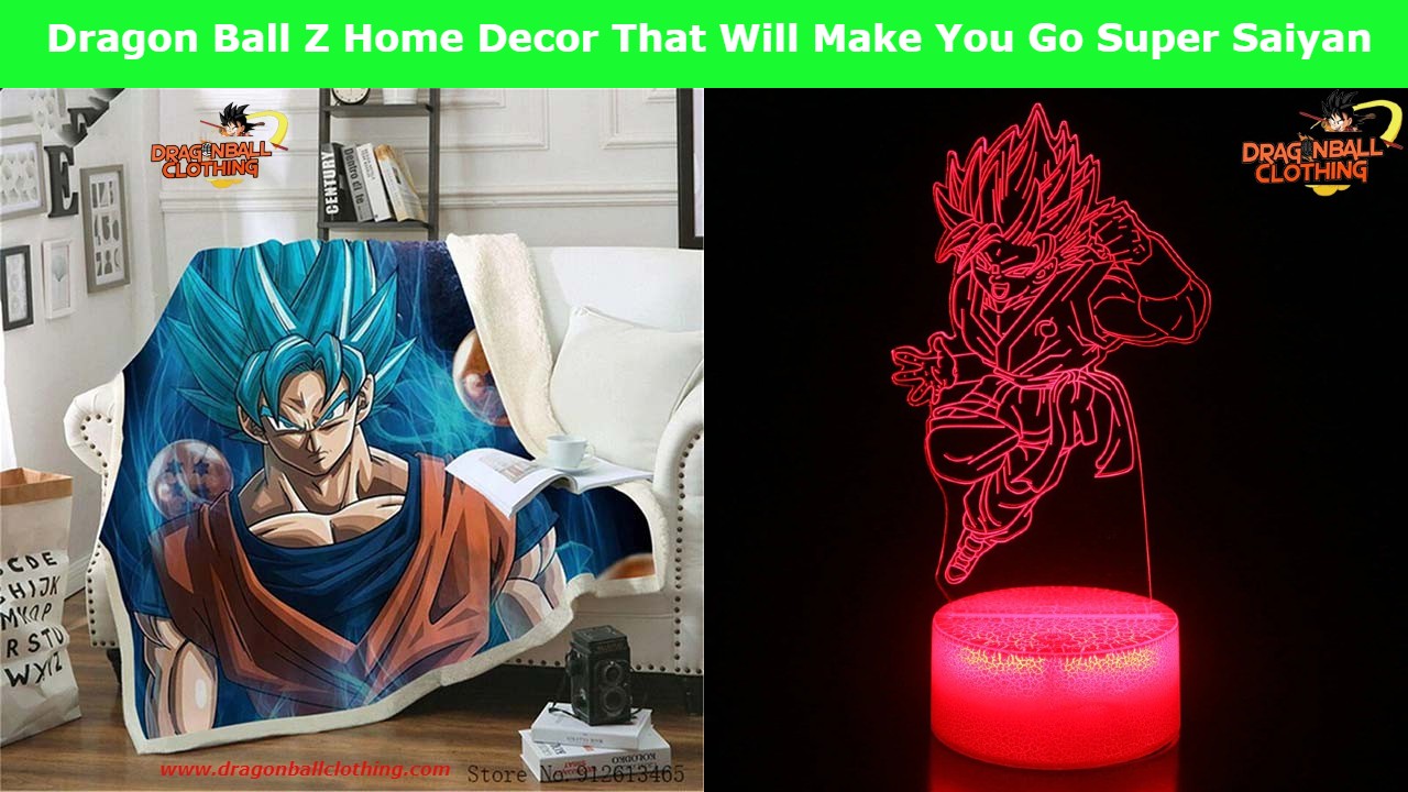 Dragon Ball Z Home Decor That Will Make You Go Super Saiyan