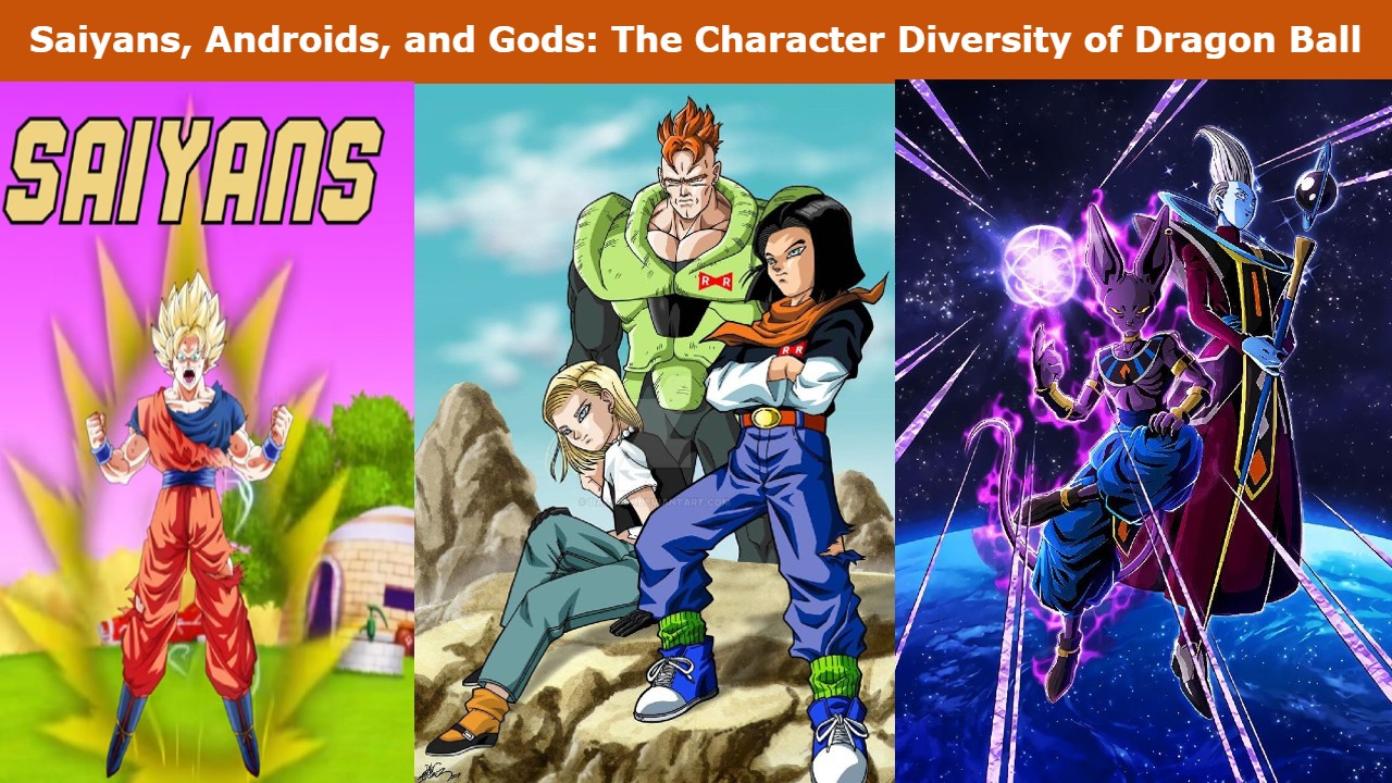 Saiyans, Androids, and Gods: The Character Diversity of Dragon Ball